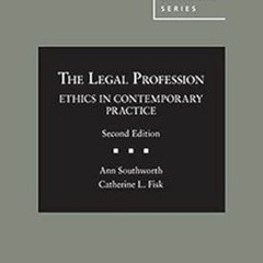 $Get~ @PDF The Legal Profession: Ethics in Contemporary Practice (American Casebook Series) -