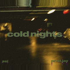 cold nights (ft. Prxd. Jay)(prod. Whallex)