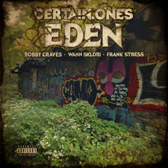 EDEN | BOBBY CRAVES • FRANK STRESS • WANN SKLOBI