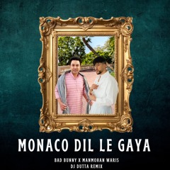 Monaco Dil Le Gaya | DJ Dutta