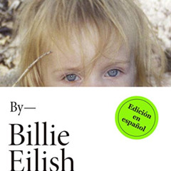 FREE EPUB 💞 Billie Eilish: Edición en español by  Billie Eilish PDF EBOOK EPUB KINDL