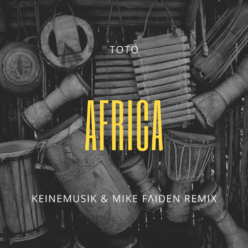 Toto - Africa (Keinemusik & Mike Faiden Remix) [Filtered for Soundcloud] #6 Hypeddit
