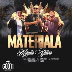 Materiala (feat. Derek Gooti, Figueroa & Jean Gooti)