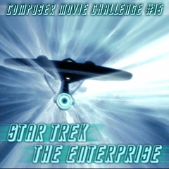 Star Trek: The Enterprise Theme (FB Composer Challenge #15 - Fan Made Concept Score)