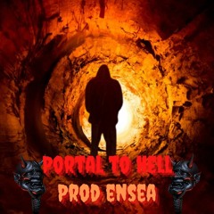 Portal to Hell (Prod EnSea)