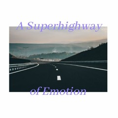 a superhighway of emotion
