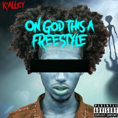 K'alley - On God this a Freestyle