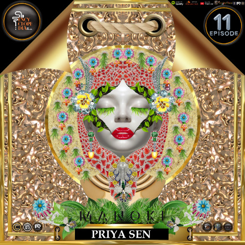 DJ GUEST:  PRIYA SEN - MANOKI EPISODE 11 - ENCYCLOPEDIA Radioshow hosted by LB & AR 2025