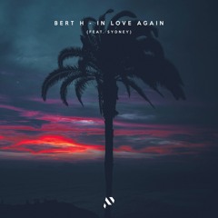 Bert H - In Love Again (ft. Sydney)