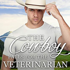 free PDF 📙 The Cowboy Falls for the Veterinarian: Western Romance (Miller Brothers o