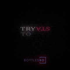 Try to Stay