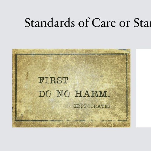 Standards of Care or Standards of Death?