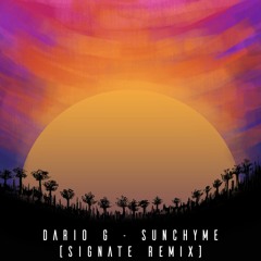 Dario G - Sunchyme (Signate Remix)