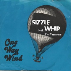Sizzle Whip - One Way Wind ( German Version )