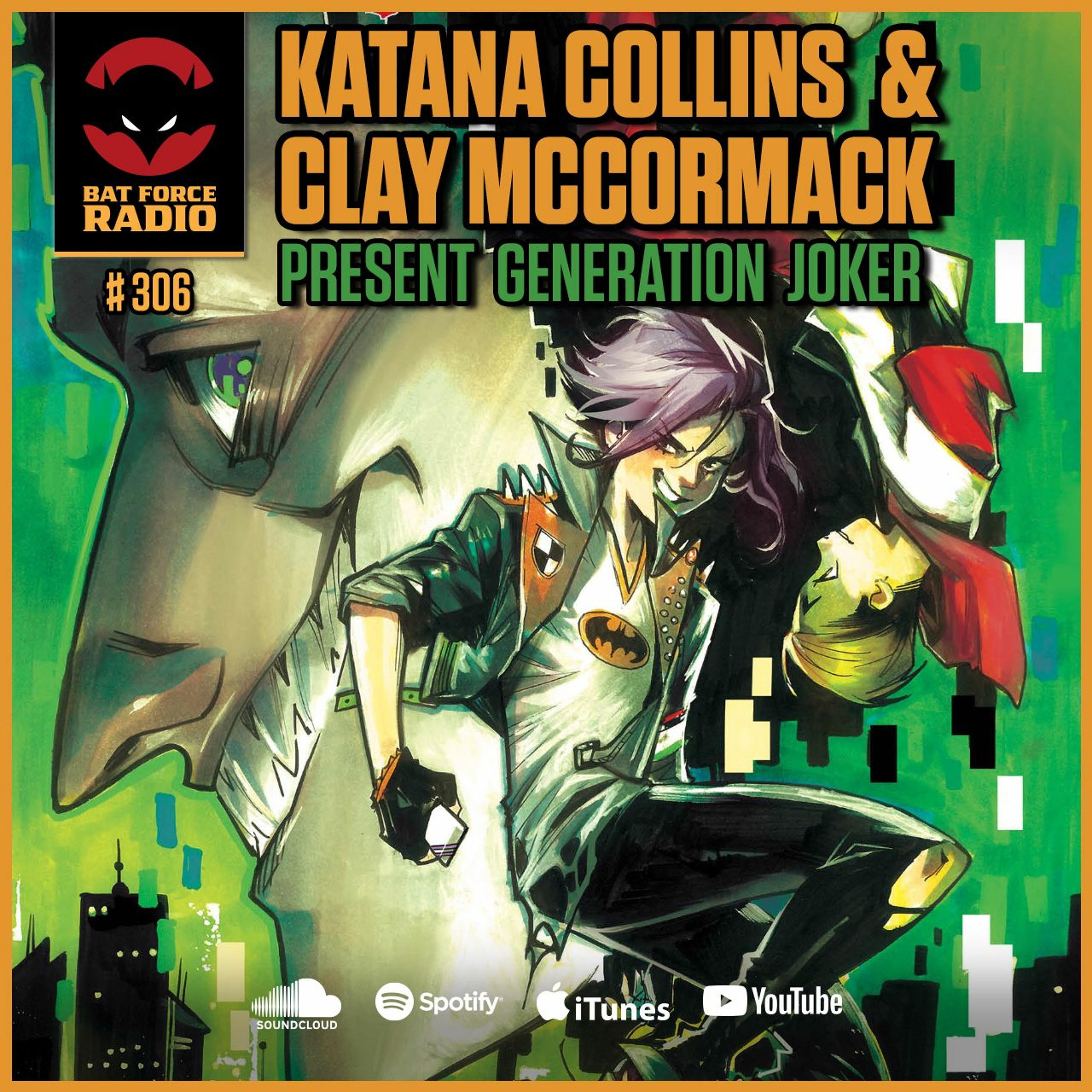 Ep 306 - Generation Joker with Katana Collins & Clay McCormack