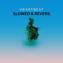 Heartbeat (Slowed & Reverb)