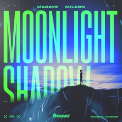 Masove & Milcon - Moonlight Shadow [Techno Version]