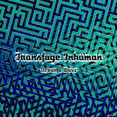 Transfuge.Inhuman(Extended Mix)[PRE-RELEASED]