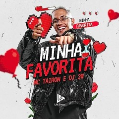 Mc Tairon - Minha Favorita