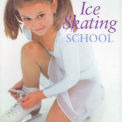 [Get] PDF 📋 Ice Skating School by  Naia Bray-Moffatt,David Handley,Peter Weston PDF
