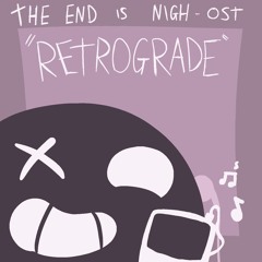 The end is nigh - Retrograde