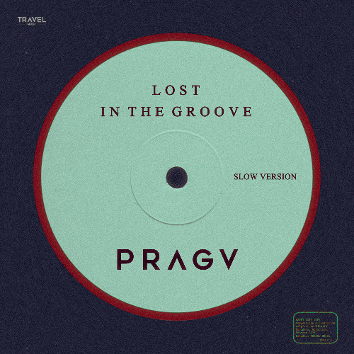 PRAGV - Lost In The Groove (Slow Version)
