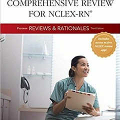 ACCESS [EBOOK EPUB KINDLE PDF] Pearson Reviews & Rationales: Comprehensive Review for NCLEX-RN (Hoga
