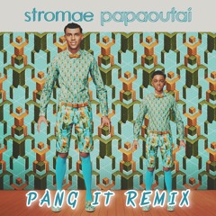 Stromae - Papaoutai (PANG IT Remix)