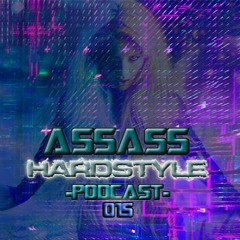 AsSASss Hardstyle Podcast 015