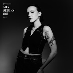 Effy Olya – Mix Series 001: Surge