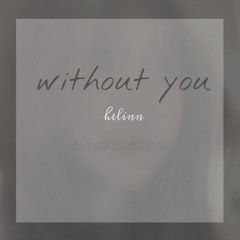 Without You - Helinn