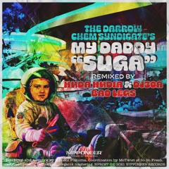 THE DARROW CHEM SYNDICATE - My Daddy “SUGA” (Huda Hudia & DJ30A Remix)