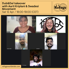 Dub&Dal takeover - Aarti Kriplani & Swadesi Movement - 12 Apr 2025
