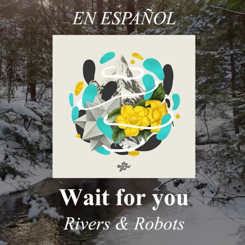 WAIT FOR YOU - RIVERS & ROBOTS | Cover en Español | Ariel Ch