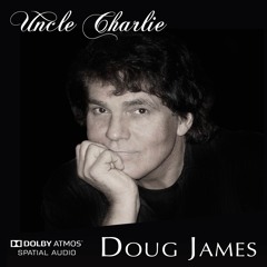 UNCLE CHARLIE - DOUG JAMES