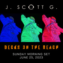 J. Scott G. Live @ Decks On The Beach 2023 (Sunday Morning Set)