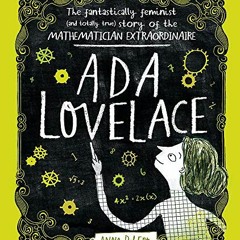[View] KINDLE 💏 Ada Lovelace: The Fantastically Feminist (and Totally True) Story of