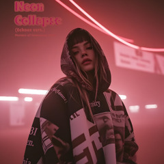 Neon Collapse (Echoes vers.)