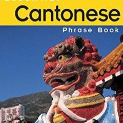 Read Online Essential Cantonese Phrase Book (Essential Phrasebook Series) unlimited