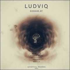PREMIERE ::: Ludviq - DISEASE (Poulper Remix)[Quixotical]