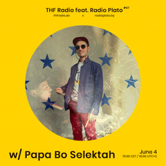 THF feat. Radio Plato - #07 w/ Papa Bo Selektah