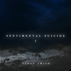 Sentimental Suicide I