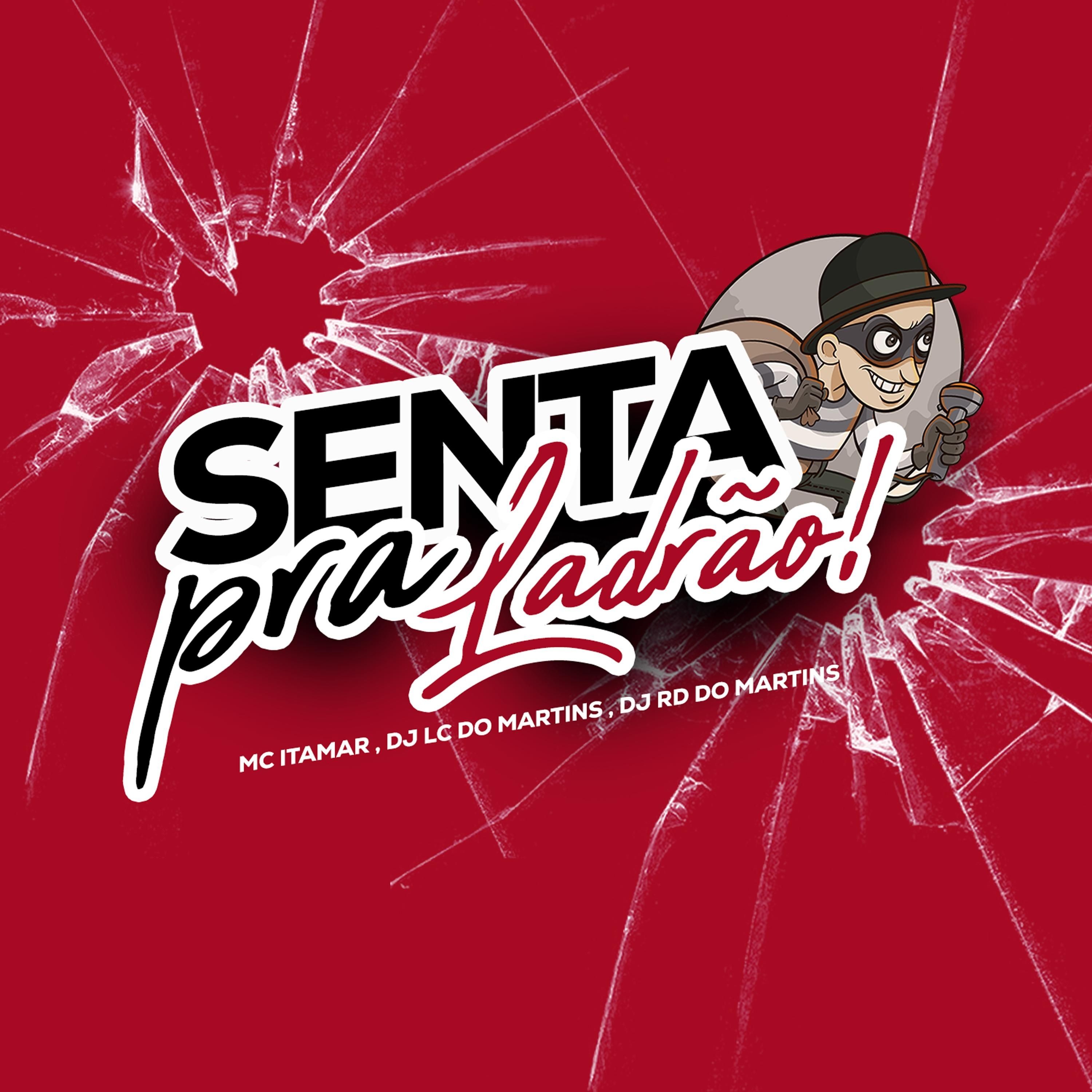 MC ITAMAR - SENTA PRA LADRÃO [ DJ LC DO MARTINS & RD DO MARTINS ] episode artwork