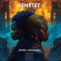 HYGGE & D3lusion - Kemetet