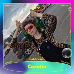 SEKTCAST 077 | Carotin
