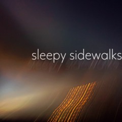 Sleepy Sidewalks