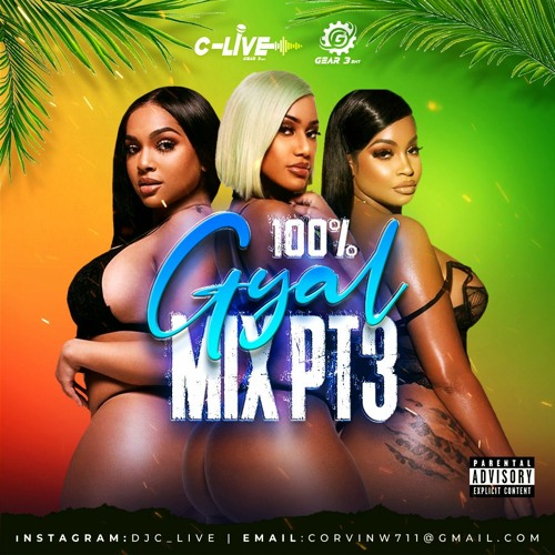 DJ C-LIVE "GEAR 3": 100% Gyal Mix Pt.3 (Explicit)