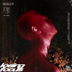Heklur - Losing Focus [Free Download]