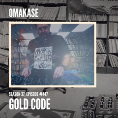 OMAKASE 447, GOLD CODE