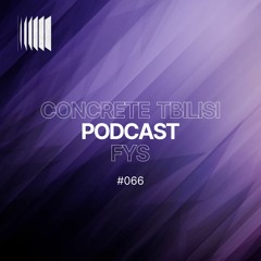 Concrete Tbilisi Podcast 066 - FYS